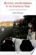Hunting and gathering in the corporate tribe archetypes of the corporate culture / Keith Wilcock.