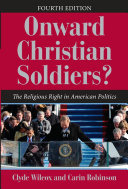 Onward Christian soldiers? : the religious right in American politics /