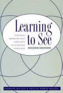 Learning To See: American Sign Language as a Second Language.