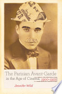 The Parisian avant-garde in the age of cinema, 1900-1923 /