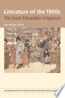 Literature of the 1900s : the great Edwardian emporium / Jonathan Wild.