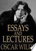 Essays and lectures / Oscar Wilde.