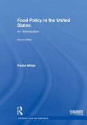 Food policy in the United States : an introduction / Parke Wilde.
