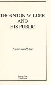 Thornton Wilder and his public / Amos Niven Wilder.