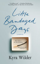 Little bandaged days / Kyra Wilder.