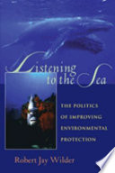 Listening to the sea : the politics of improving environmental protection /