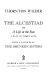 The Alcestiad, or, A life in the sun : a play in three acts, with a satyr play, The drunken sisters /