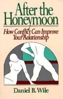 After the honeymoon : how conflict can improve your relationship /