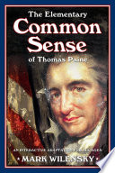 The elementary Common sense of Thomas Paine an interactive adaptation for all ages /