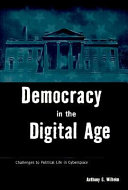 Democracy in the Digital Age : challenges to political life in cyberspace /