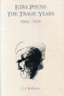 Ezra Pound : the tragic years (1925-1972) /