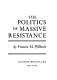 The politics of massive resistance / by Francis M. Wilhoit.