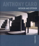 Anthony Caro : interior and exterior /