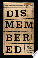 Dismembered : native disenrollment and the battle for human rights / David E. Wilkins and Shelly Hulse Wilkins.