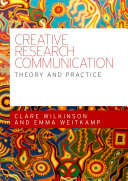 Creative research communication : theory and practice /