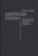 American tough : the tough-guy tradition and American character /