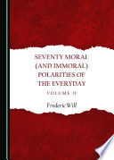 Seventy moral (and immoral) polarities of the everyday.
