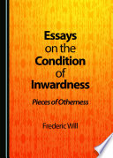 Essays on the Condition of Inwardness : Pieces of Otherness.