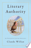 Literary authority : an eighteenth-century genealogy /