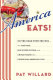 America eats! : on the road with the W.P.A. : the fish fries, box supper socials, and chitlin feasts that define real American food /