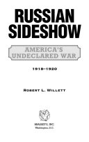Russian sideshow : America's undeclared war, 1918-1920 /