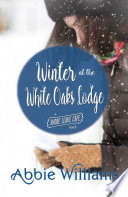 Winter at the white oaks lodge : a Shore leave cafe novel /