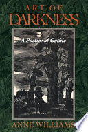 Art of darkness : a poetics of Gothic / Anne Williams.