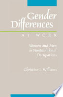 Gender differences at work : women and men in nontraditional occupations /