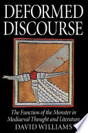 Deformed discourse : the function of the monster in mediaeval thought and literature /