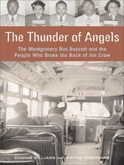 The thunder of angels : the Montgomery bus boycott and the people who broke the back of Jim Crow / Donnie Williams with Wayne Greenhaw.