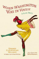 When Washington was in vogue : a love story (a lost novel of the Harlem Renaissance) /