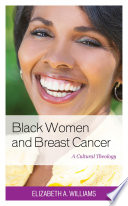 Black women and breast cancer : a cultural theology /