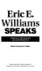 Eric E. Williams speaks : essays on colonialism and independence / edited by Selwyn R. Cudjoe.