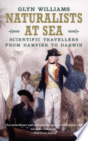 Naturalists at sea : scientific travellers from Dampier to Darwin / Glyn Williams.