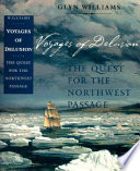 Voyages of delusion : the quest for the Northwest Passage / Glyn Williams.