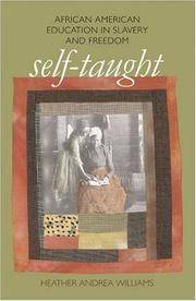 Self-taught : African American education in slavery and freedom / Heather Andrea Williams.