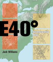 East 40 degrees : an interpretive atlas / Jack Williams.