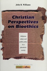 Christian perspectives on bioethics : religious values and public policy in a pluralistic society /