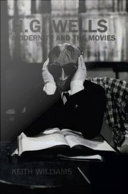 H.G. Wells, modernity and the movies /