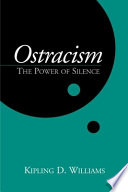 Ostracism : the power of silence / Kipling D. Williams.