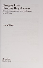 Changing lives, changing drug journeys drug taking decisions from adolescence to adulthood /