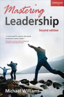 Mastering leadership /