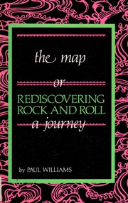 The map : rediscovering rock and roll (a journey) /