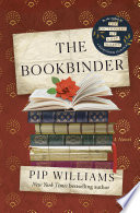 The bookbinder : a novel / Pip Williams.