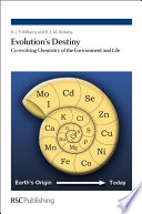 Evolution's destiny co-evolving chemistry of the environment and life / R.J.P. Williams, R.E.M. Rickaby.