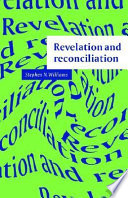 Revelation and reconciliation : a window on modernity / Stephen N. Williams.