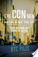 Con men : hustling in New York City / Terry Williams and Trevor B. Milton.