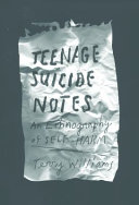 Teenage suicide notes : an ethnography of self-harm /