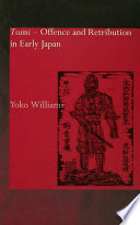Tsumi-- offence and retribution in early Japan /