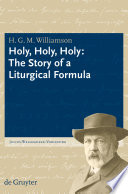 Holy, holy, holy : the story of a liturgical formula /